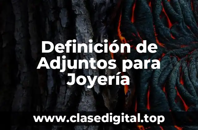 Definición de Adjuntos para Joyería