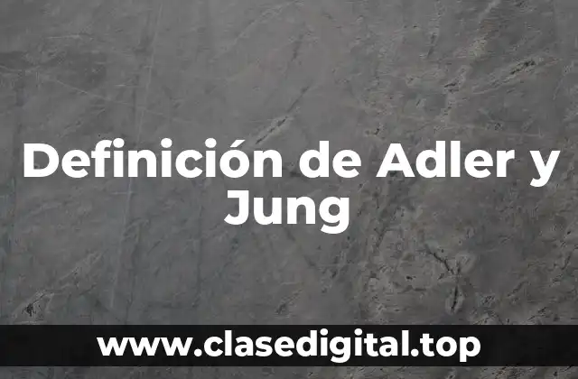 Definición de Adler y Jung