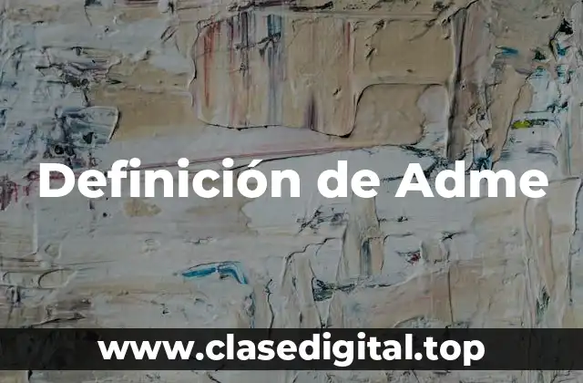 Definición de Adme