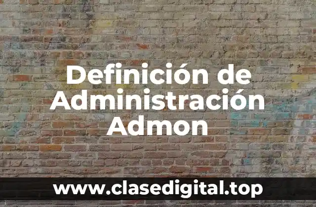 Definición de Administración Admon