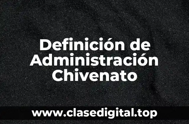 Definición de Administración Chivenato