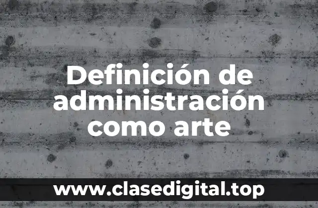 Definición de administración como arte