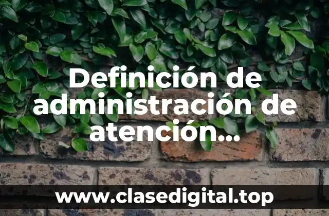 Definición de administración de atención oftalmológica