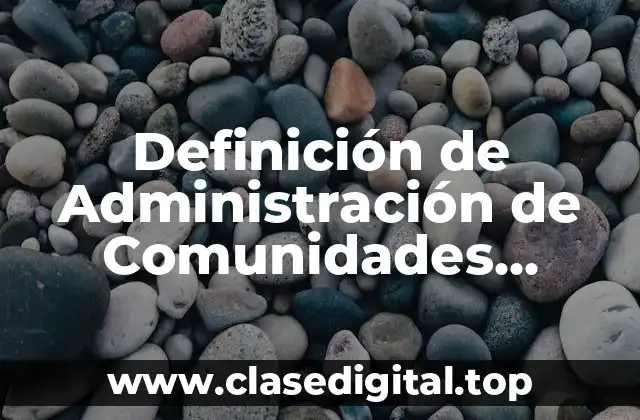 Definición de Administración de Comunidades Virtuales