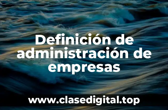 Ejemplos de administración de empresas
