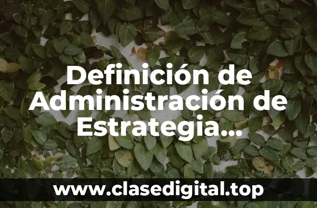 Definición de Administración de Estrategia Corporativa