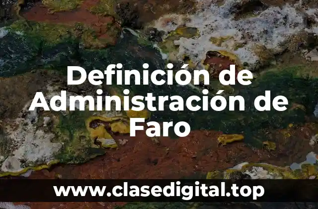 Definición de Administración de Faro