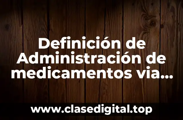 Definición de Administración de medicamentos via sublingual
