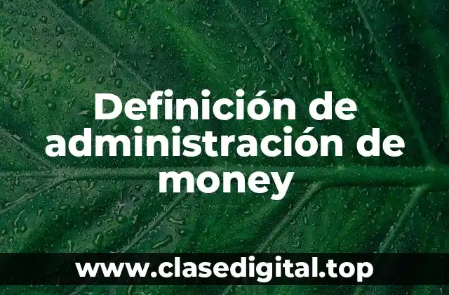 Definición de administración de money