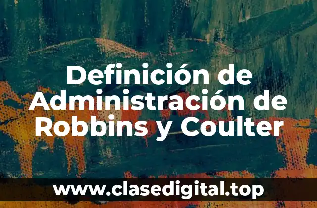 Definición de Administración de Robbins y Coulter
