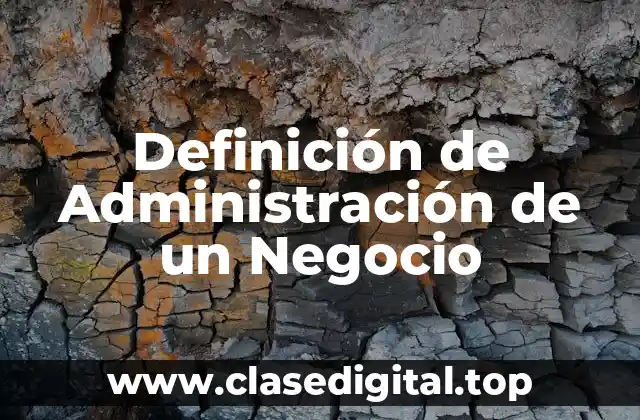 Definición de Administración de un Negocio