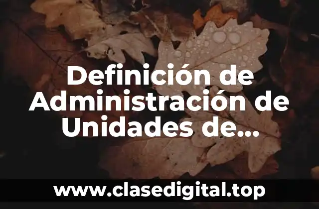 Definición de Administración de Unidades de Aprendizaje