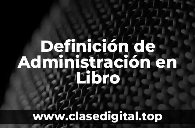 Definición de Administración en Libro