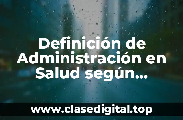 Definición de Administración en Salud según Chiavenato