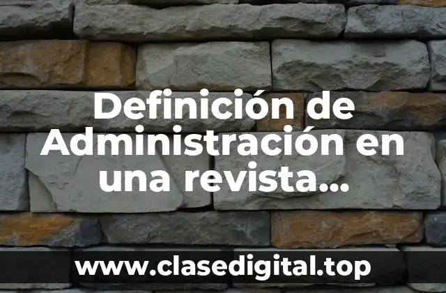 Definición de Administración en una revista electrónica