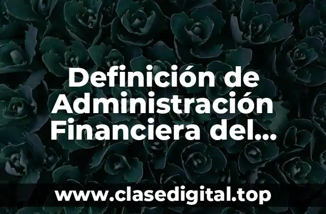 Definición técnica de Administración Financiera del Inventario