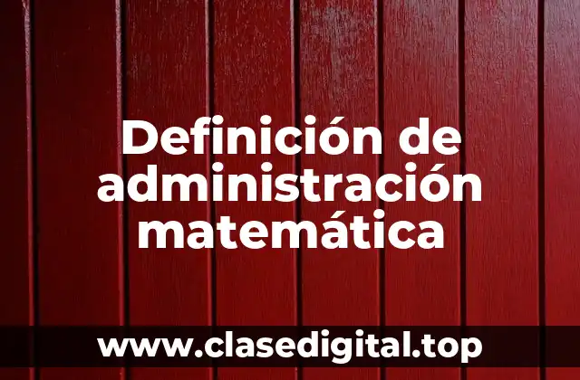 Ejemplos de administración matemática