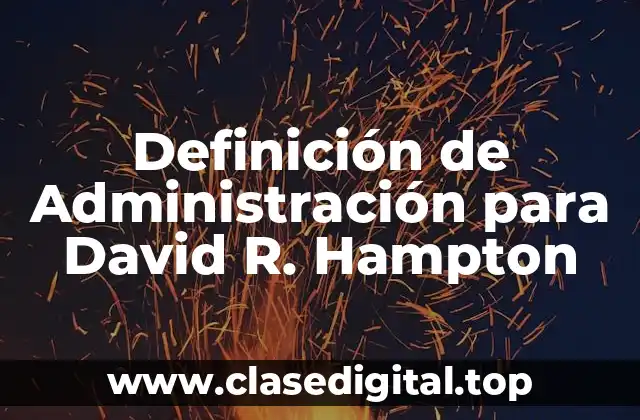 Definición de Administración para David R. Hampton