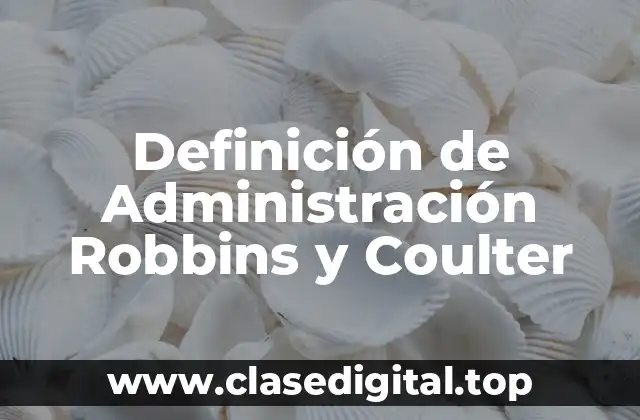 Definición de Administración Robbins y Coulter