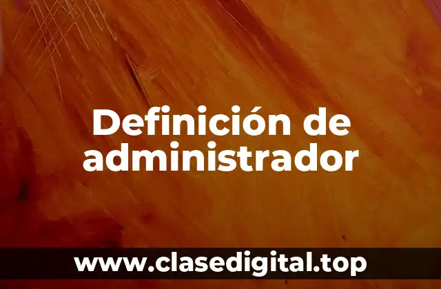 Definición de administrador