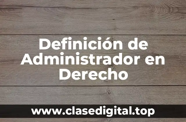 Definición de Administrador en Derecho