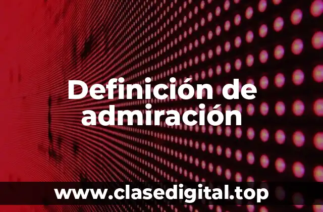 Definición técnica de admiración