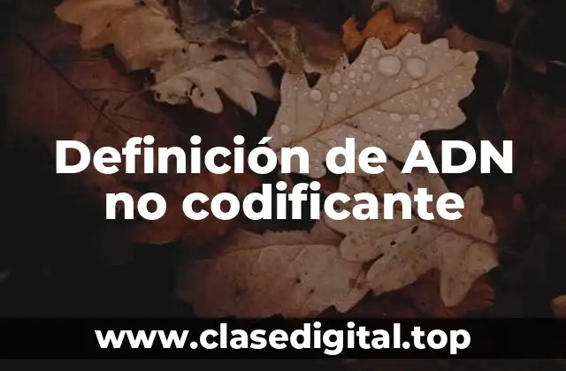 Ejemplos de ADN no codificante
