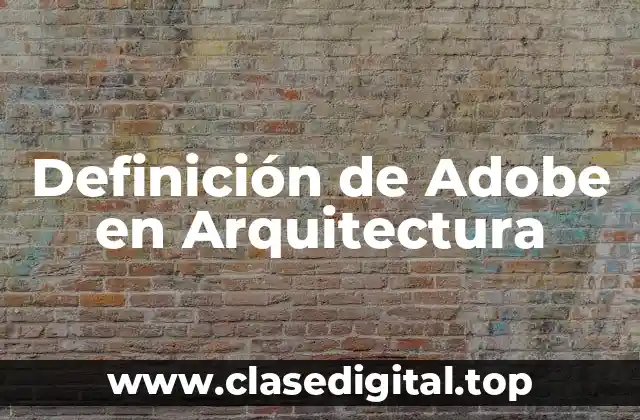 Definición de Adobe en Arquitectura