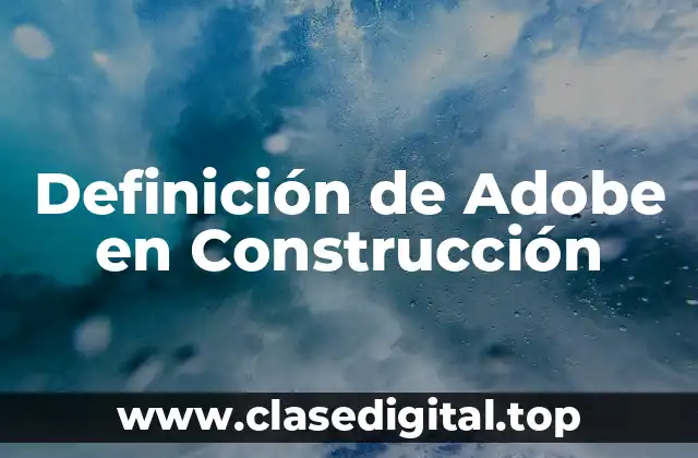 Definición de Adobe en Construcción