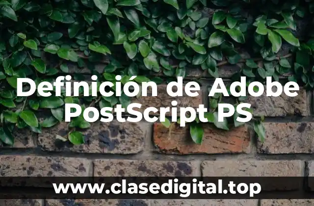 Definición de Adobe PostScript PS