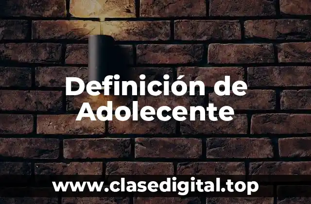 Definición de Adolecente