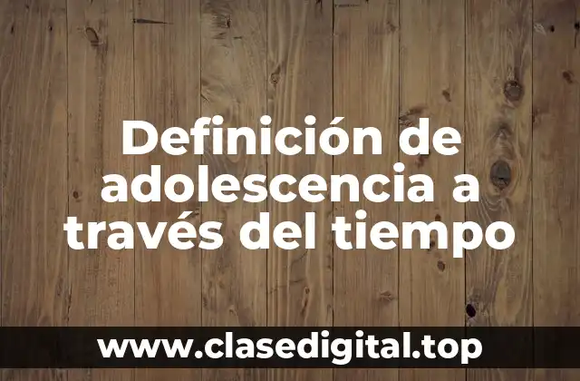 Definición técnica de adolescencia