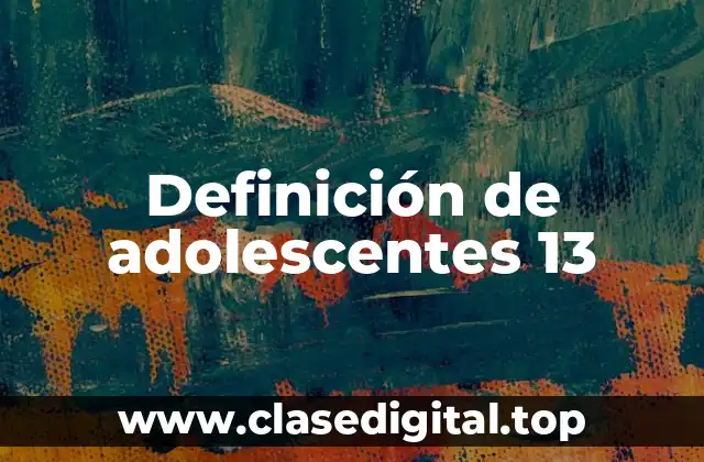Definición de adolescentes 13