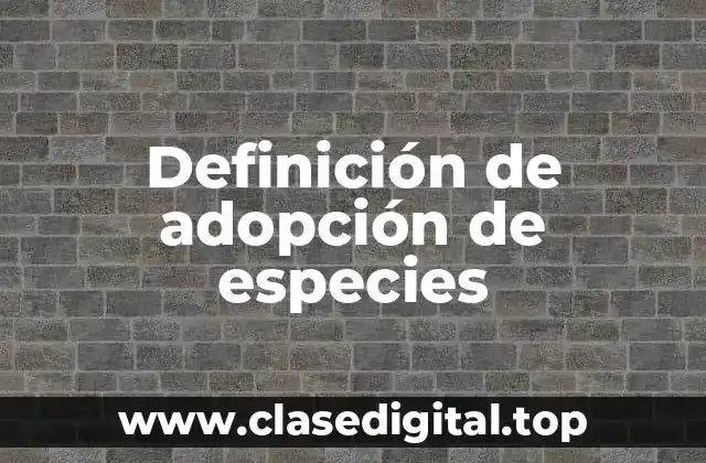 Ejemplos de adopción de especies