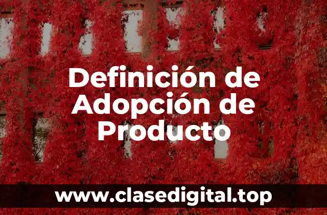 Definición de Adopción de Producto