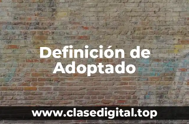 Definición de Adoptado