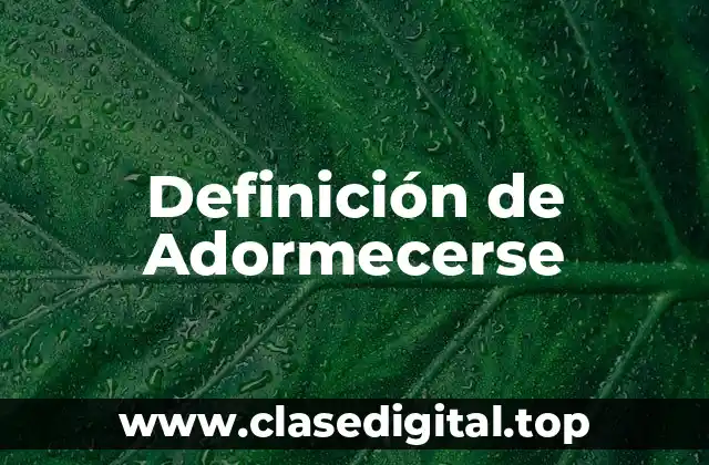 Definición de Adormecerse