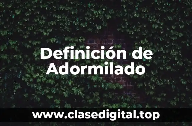 Definición de Adormilado