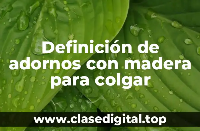 Definición de adornos con madera para colgar