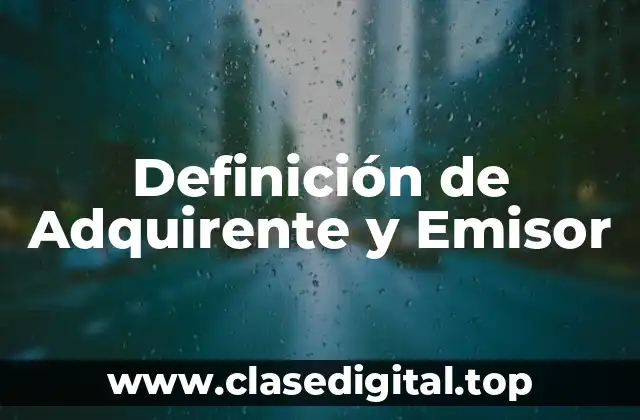 Definición de Adquirente y Emisor