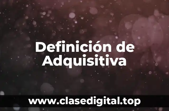 Definición de Adquisitiva