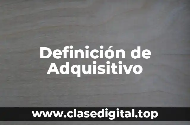 Definición de Adquisitivo