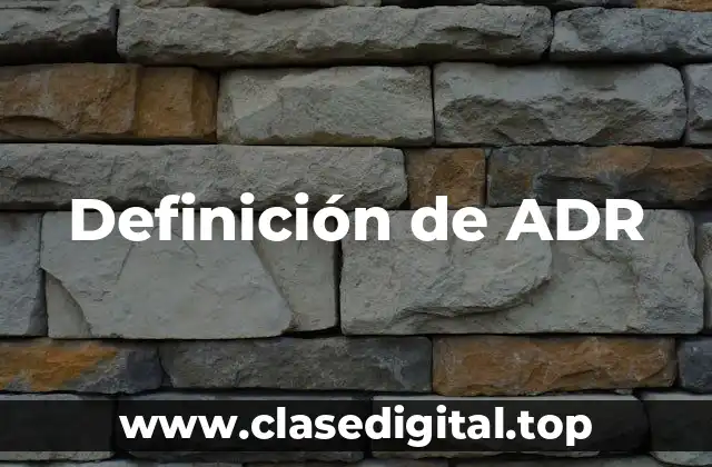 Definición técnica de ADR