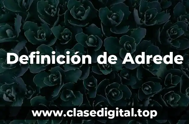 Definición de Adrede