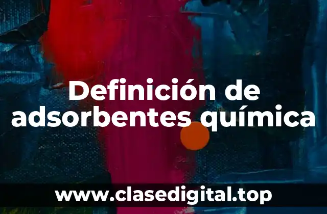 Ejemplos de adsorbentes químicos