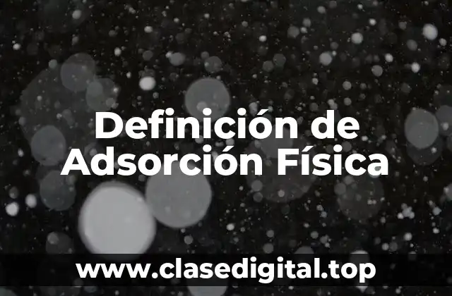 Ejemplos de Adsorción Física