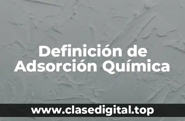 Definición de Adsorción Química
