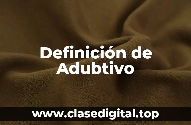 Definición técnica de Adubtivo