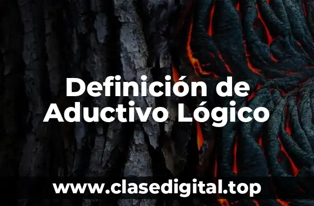 Definición de Aductivo Lógico