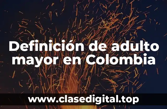 Definición de adulto mayor en Colombia